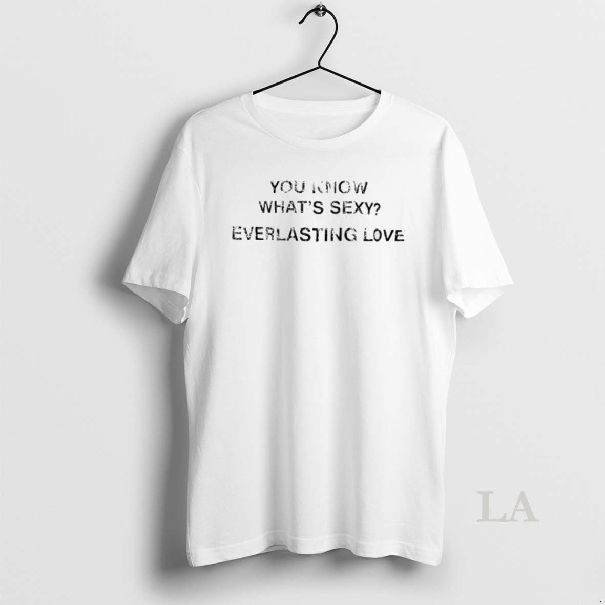 Original You Know Whats Sexy Everlasting Love Letter Womens