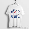 Philadelphia Phillies Mlb Here For The Show T Shirt