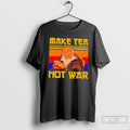 Premium Carol Make Tea Not War Classic Funny Tee