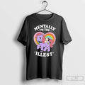 Premium Mentally Im The Illest Funny Retro Rainbow Pony Graphic Tee