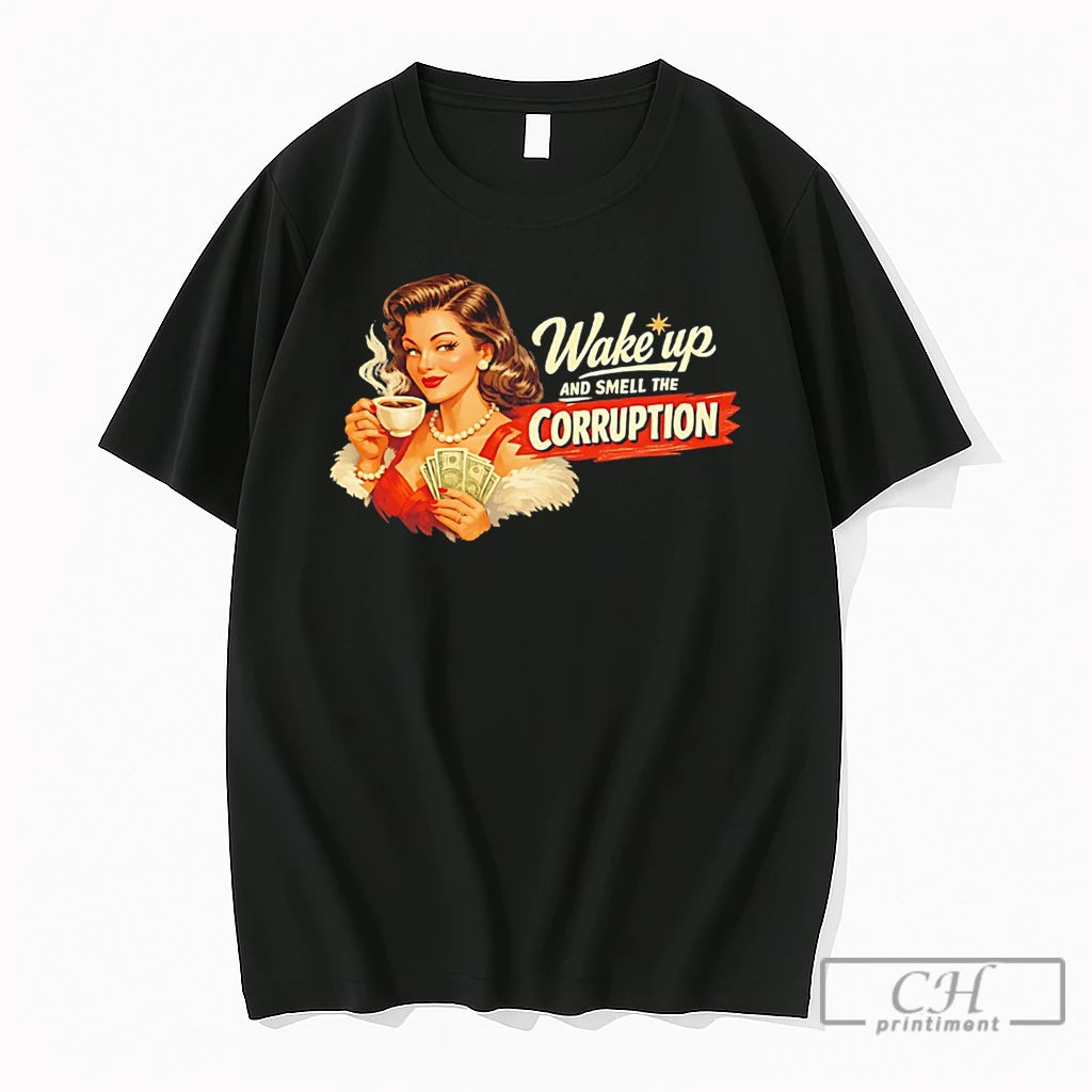 Premium Wake Up And Smell The Corruption Lady Holding Coffee Graphic Tee T Shirts Sweater