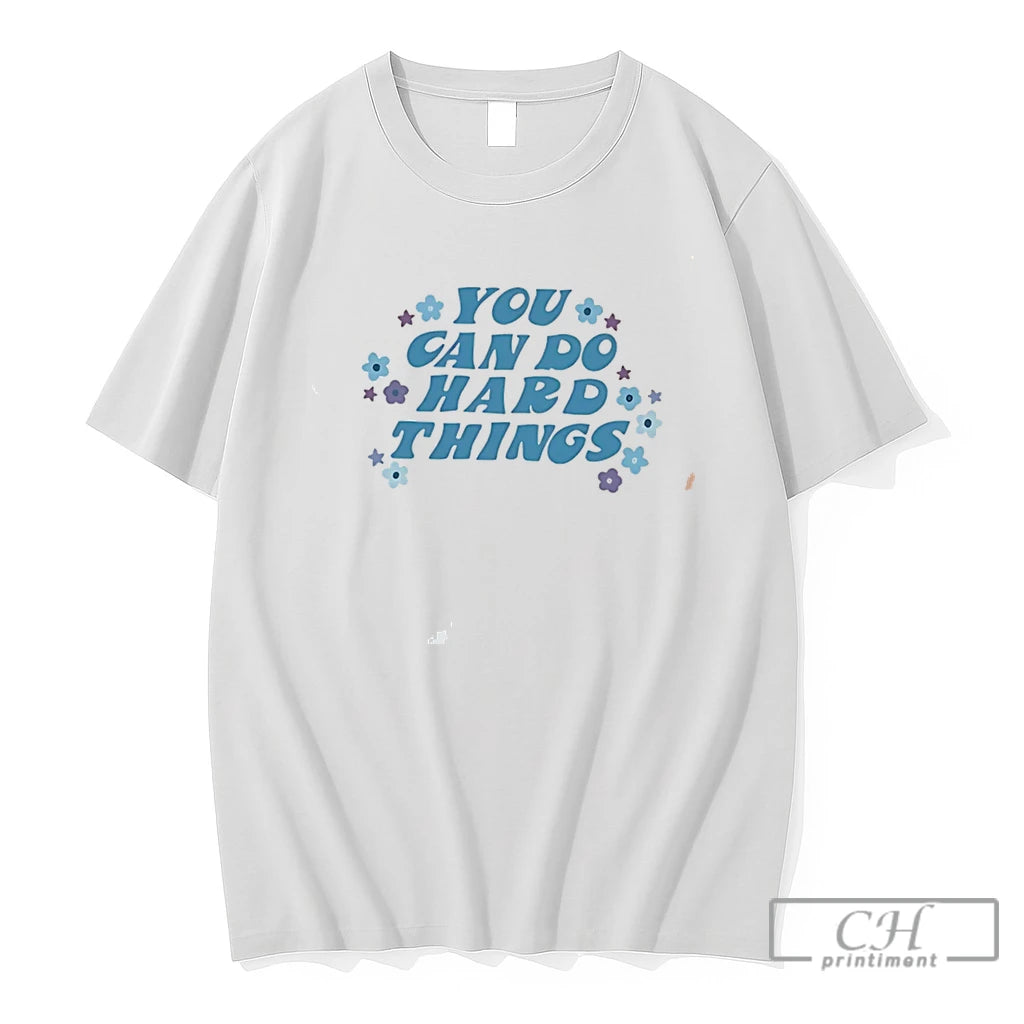 Premium You Can Do Hard Things Flowers Graphic Tee