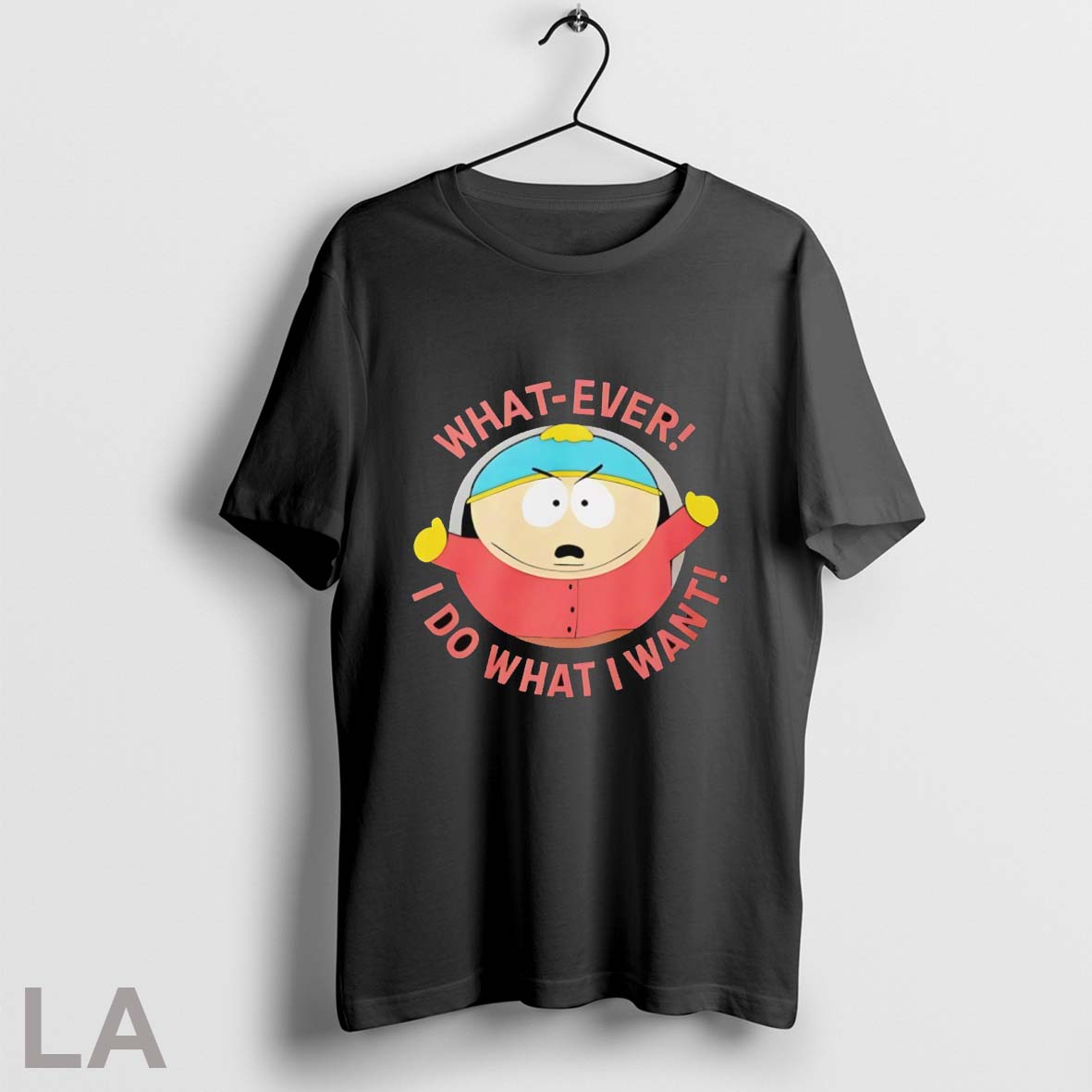 South Park Cartman What Ever I Do What I Want