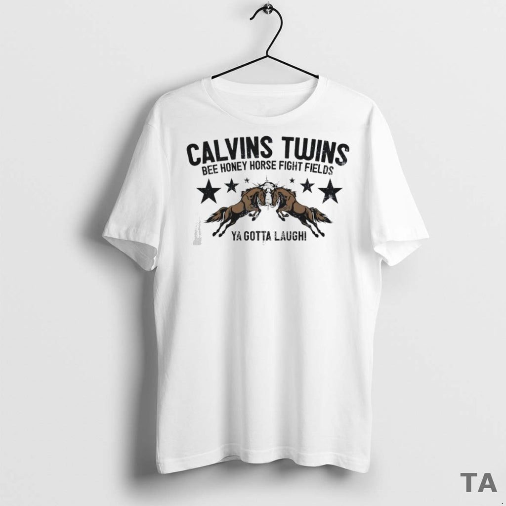 Top Calvins Twins Bee Money Horse Fight Fields Ya Gotta Laugh T Shirt Sweater