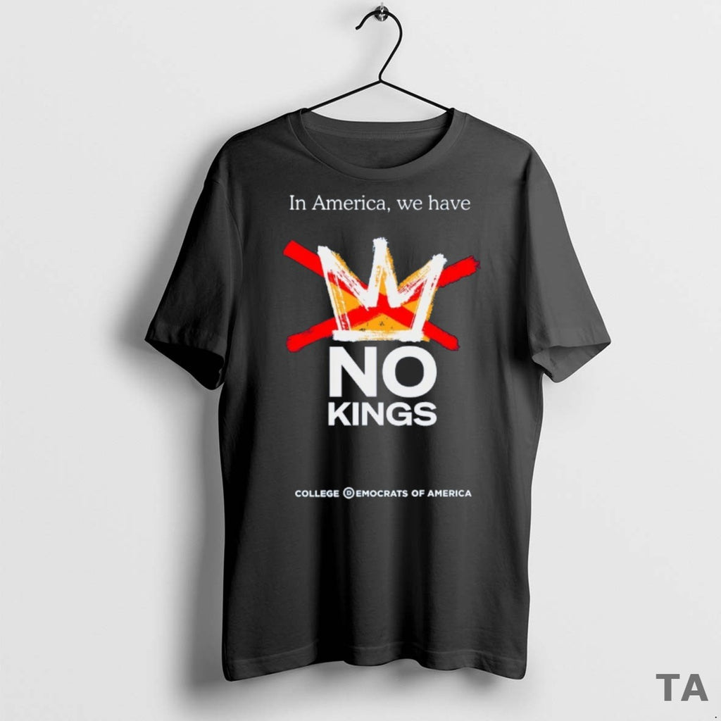 Top In America We Have No Kings College Democrats Of America 2025 T Shirt Sweater