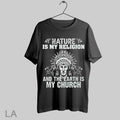 Top Native American Nature Is My Religion And The Earth Is My Church