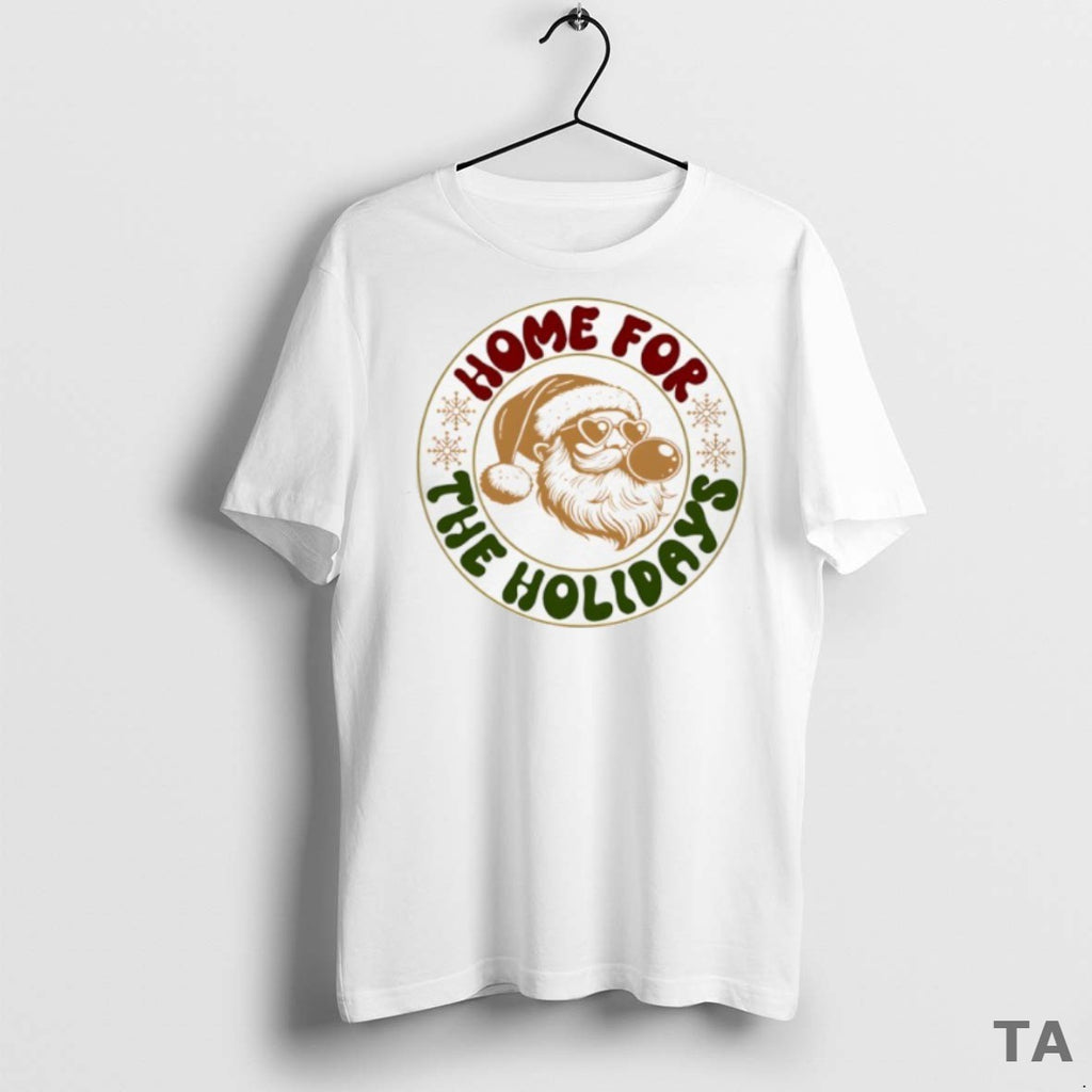 Top Santa Claus Home For The Holidays Merry Christmas T Shirt Sweater