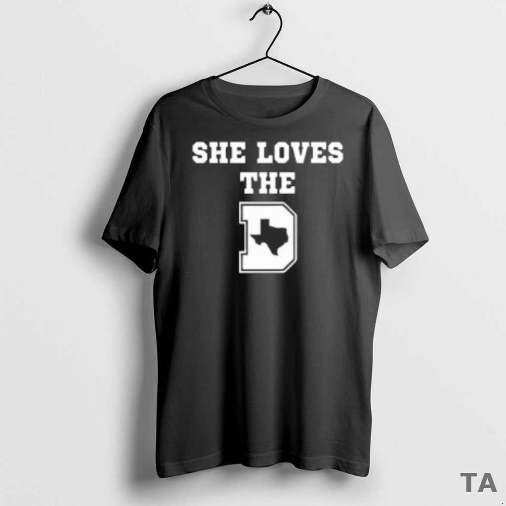 Top She Loves The D Texas Map New 2025 T Shirt Sweater