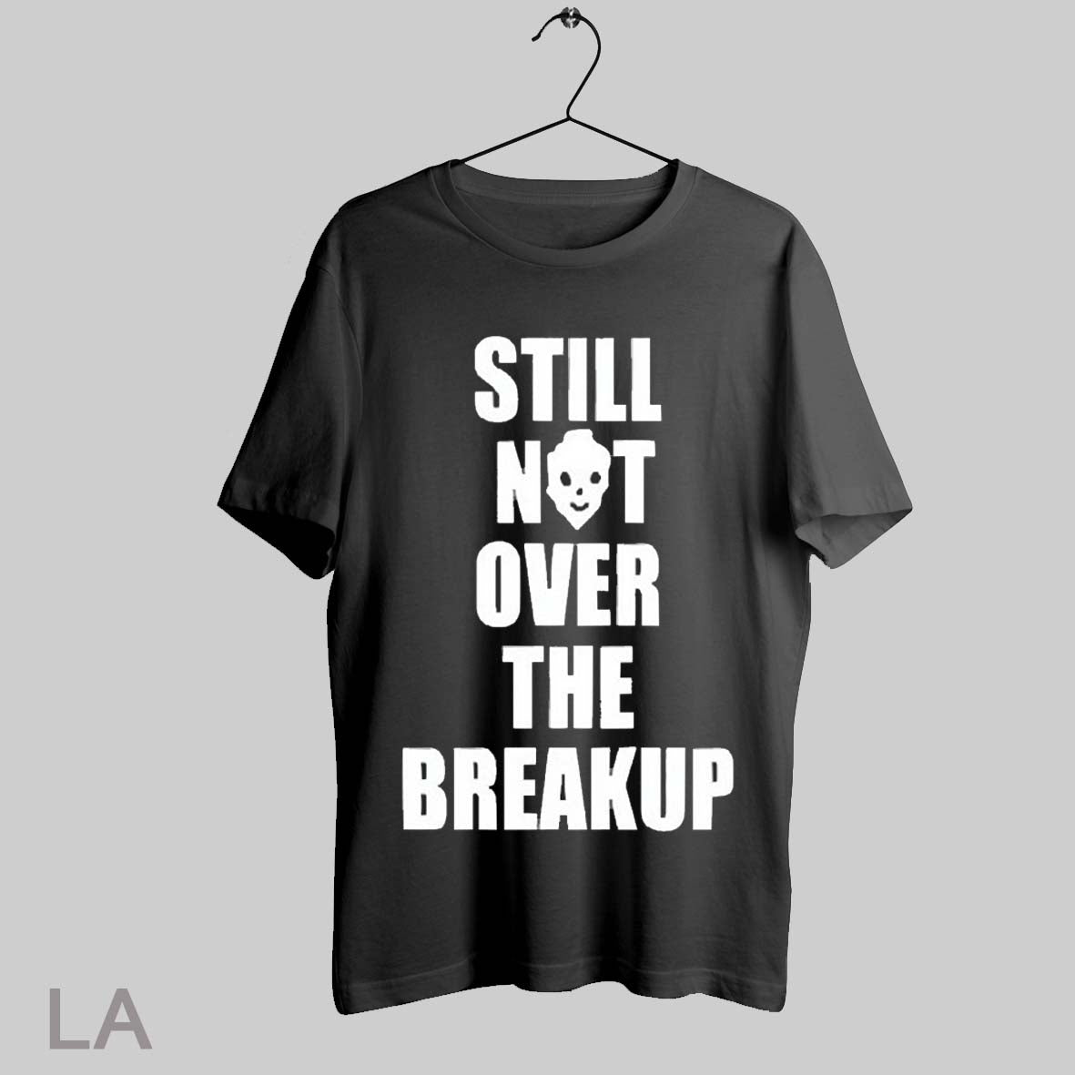 Top Still Not Over The Breakup 2025 T Shirt