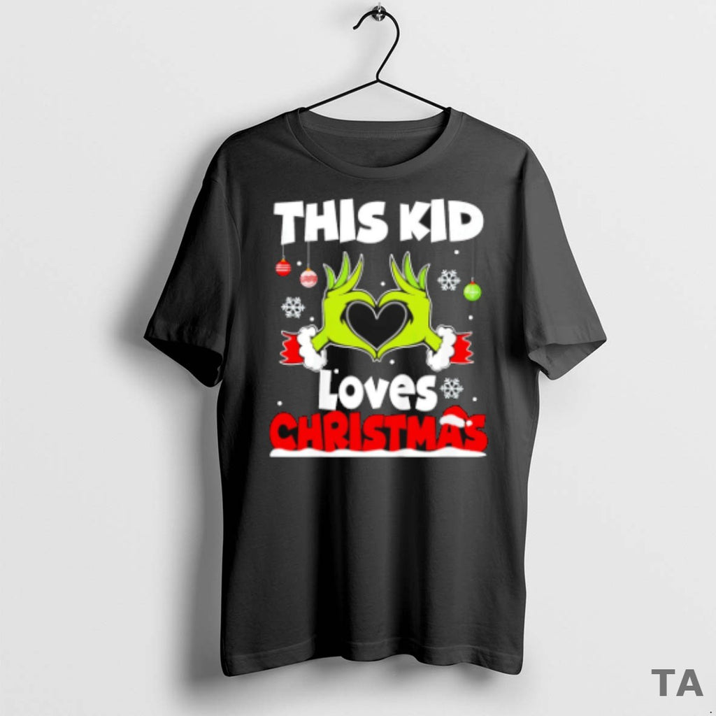 Top The Grinch This Kid Loves Christmas Xmas T Shirt Sweater