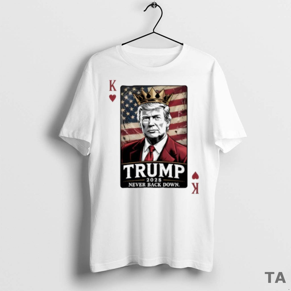 Top Trump 2028 King Card Never Back Down T Shirt Sweater