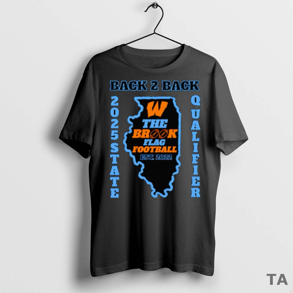 Top Willowbrook Back 2 Back 2025 State Qualifier The Brook Flag Football T Shirt Sweater