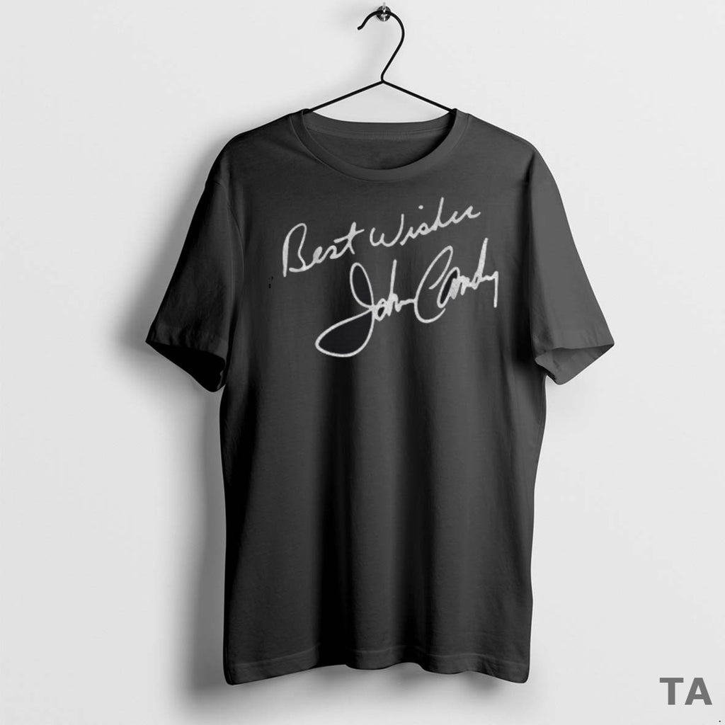 Top John Candy Best Wishes Signature T Shirt L3od0w T Shirt Sweater
