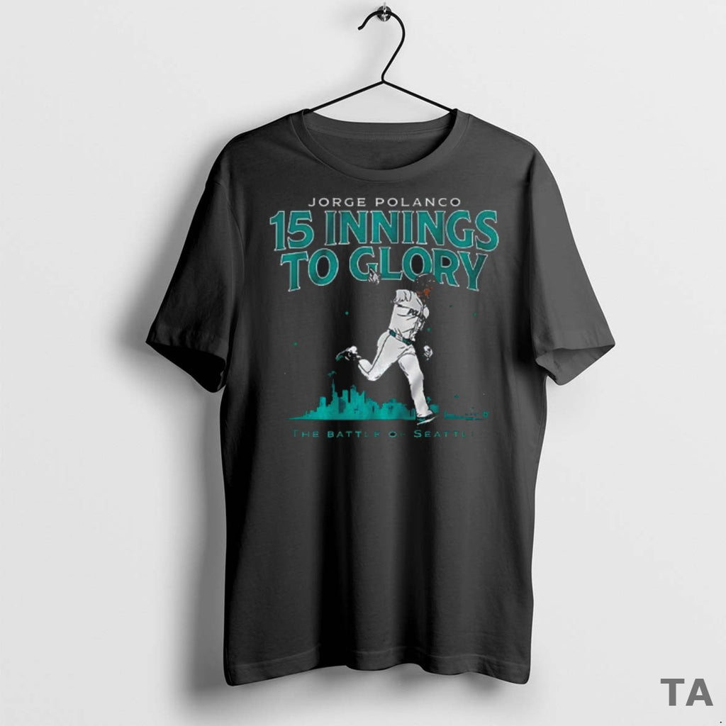 Top Jorge Polanco 15 Innings To Glory Seattle Mariners T Shirt Pi6ign T Shirt Sweater