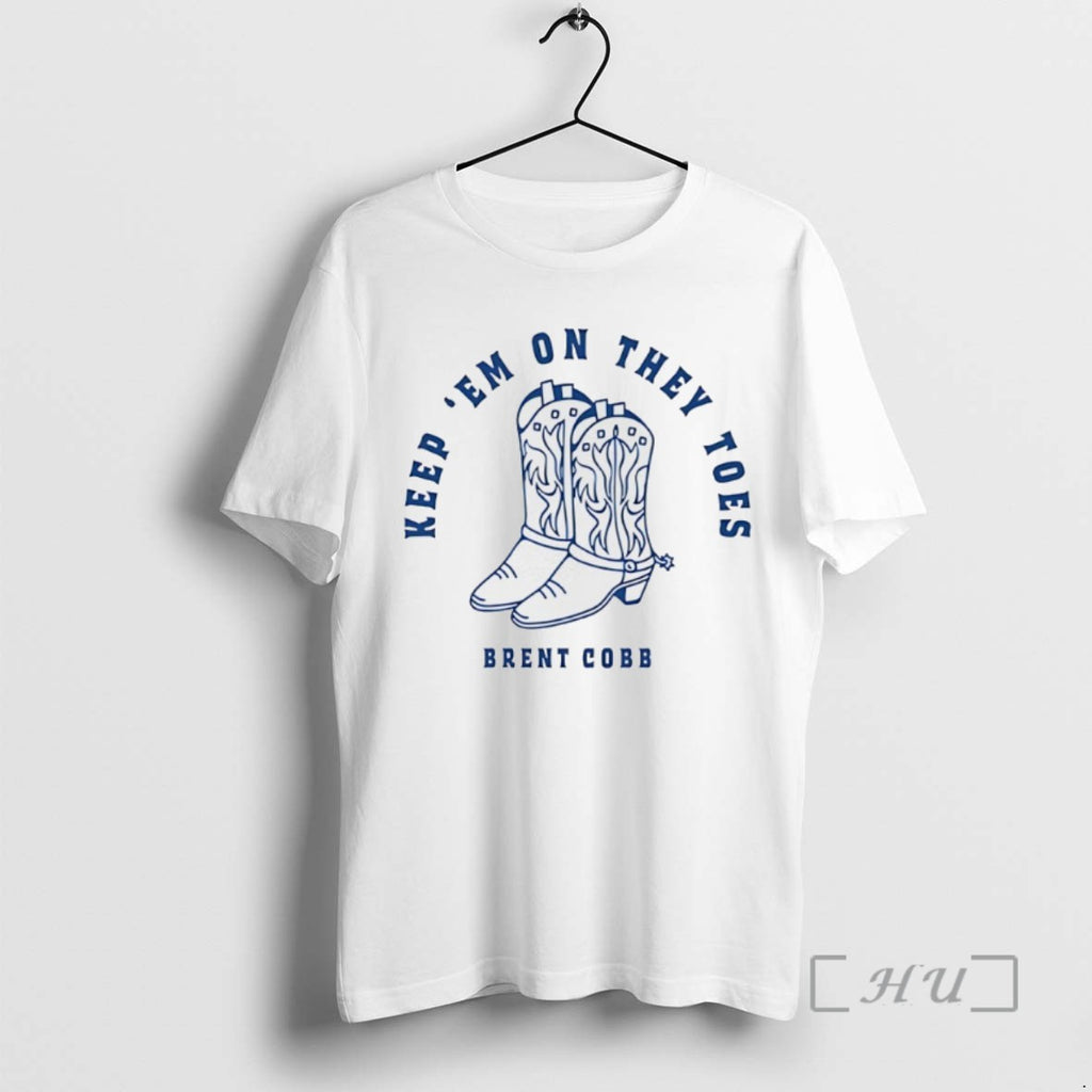 Trending Brent Cobb Keep Em On They Toes Tee Shirt Sweater