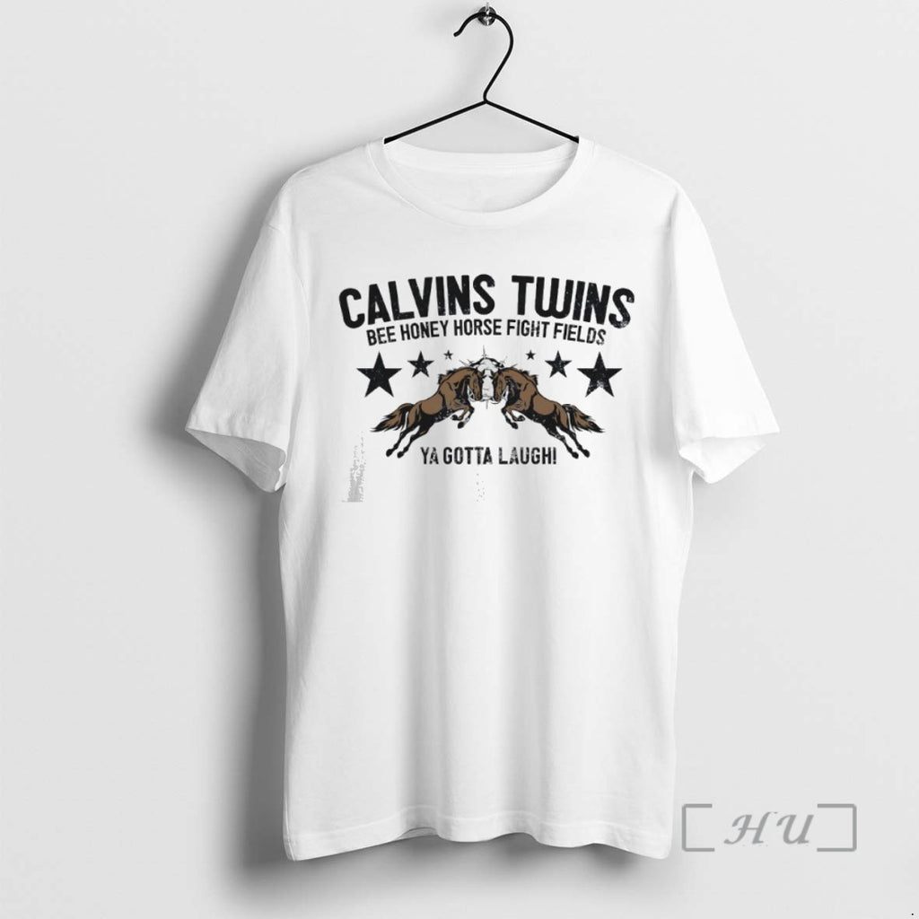 Trending Calvins Twins Bee Money Horse Fight Fields Ya Gotta Laugh Tee Shirt Sweater