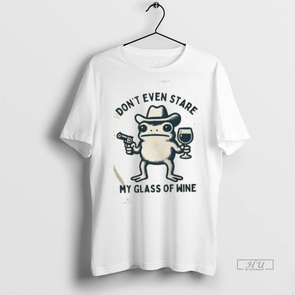 Trending Cowboy Frog Dont Even Stare My Glass Of Wine Graphic Tee Shirt Sweater