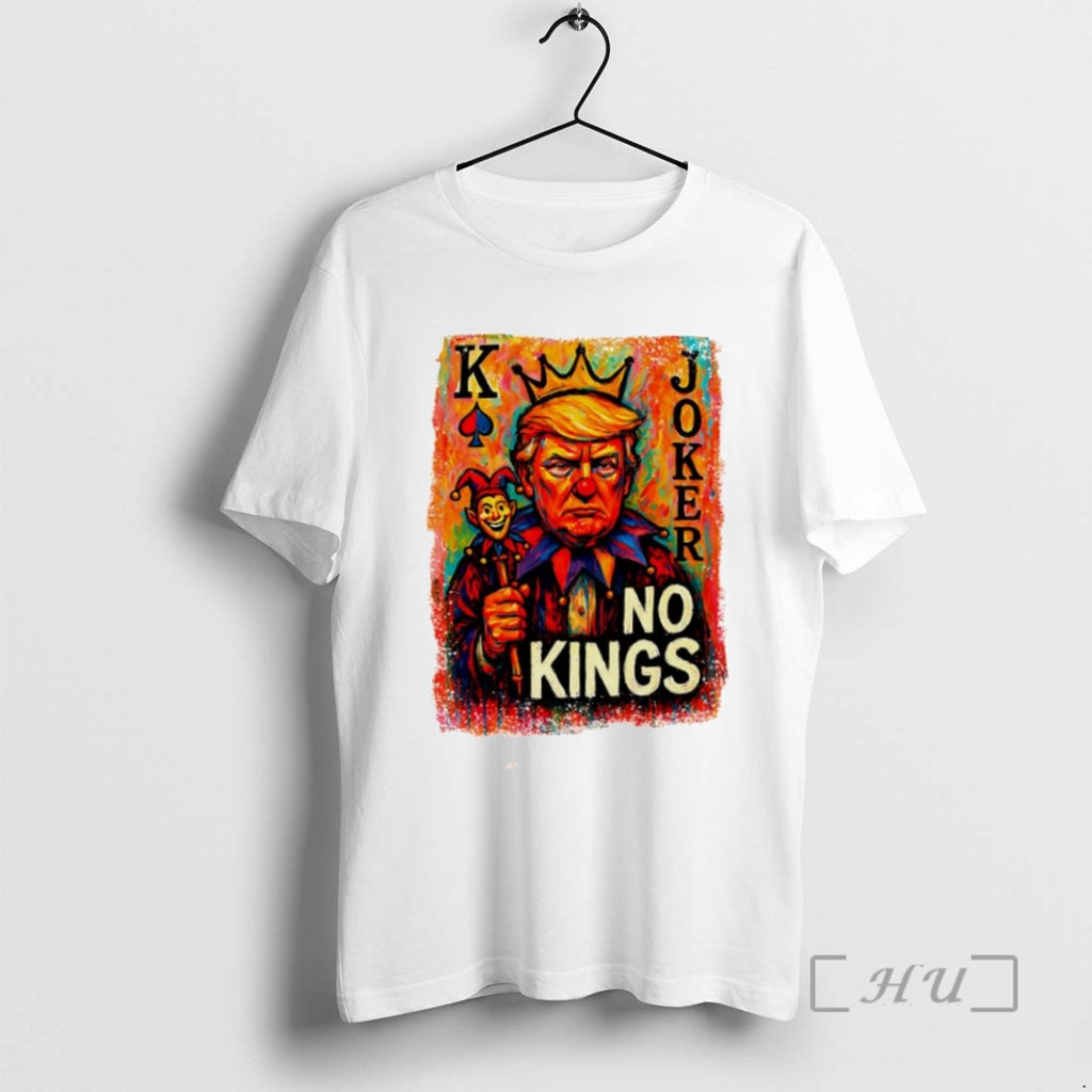 Trending Donald Trump As K Joker No Kings Card Tee Shirt Sweater