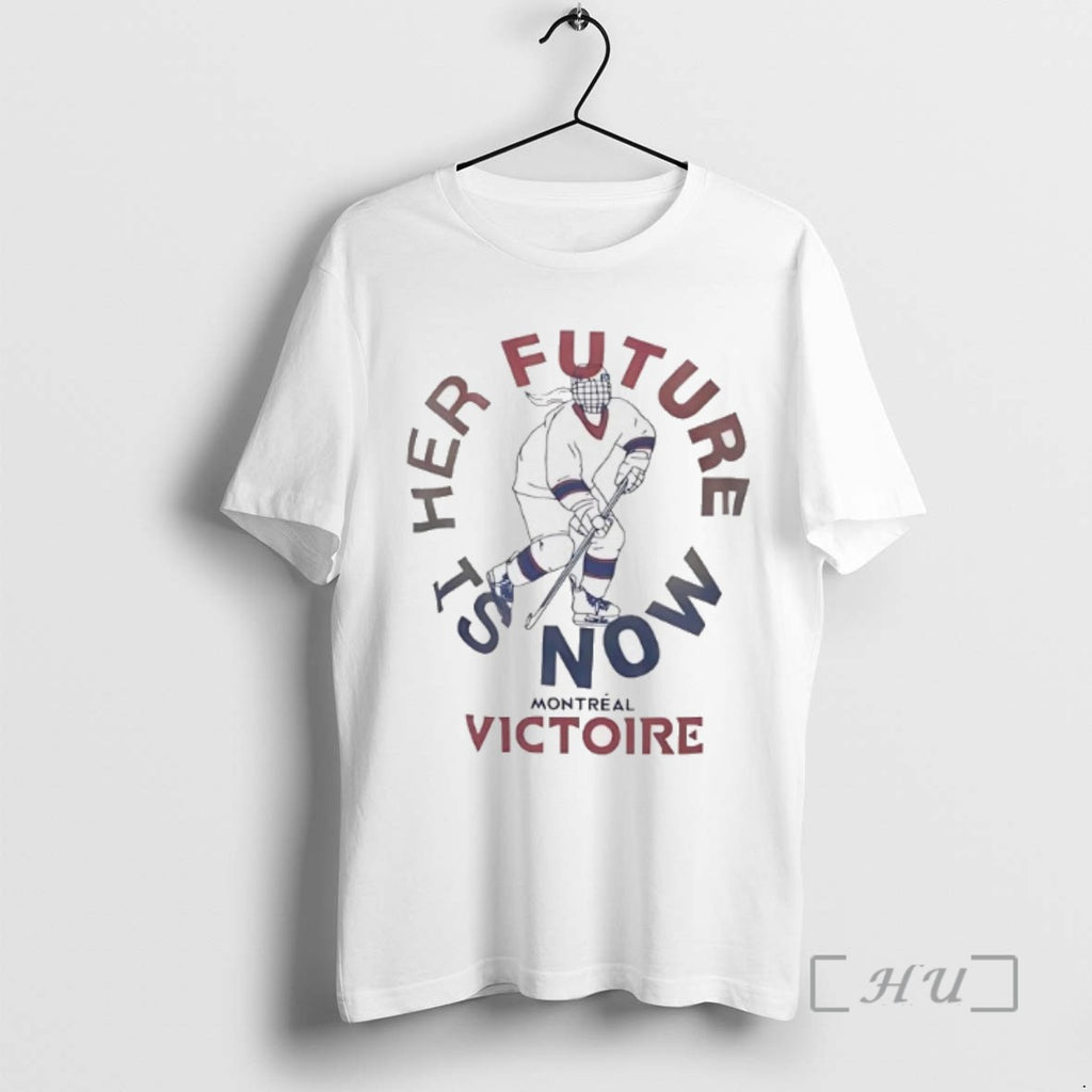 Trending Montreal Victoire Her Future Is Now Tee Shirt Sweater