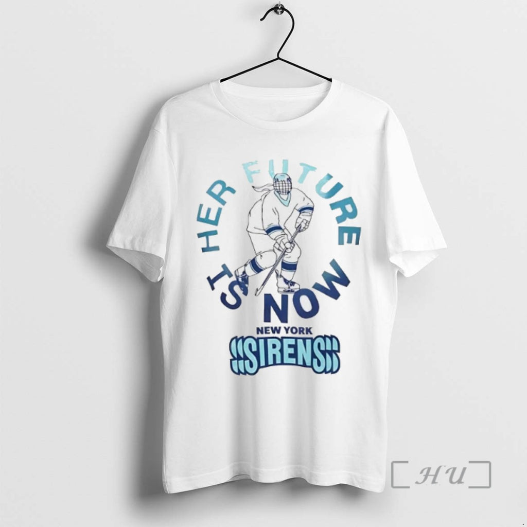 Trending New York Sirens Her Future Is Now Tee Shirt Sweater