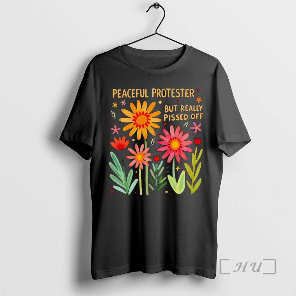 Trending Peaceful Protester But Really Pissed Off Tee Shirt Sweater