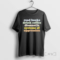 Trending Read Books Drink Coffee Dismantle Systems Of Oppression Text Vintage Tee Shirt Sweater