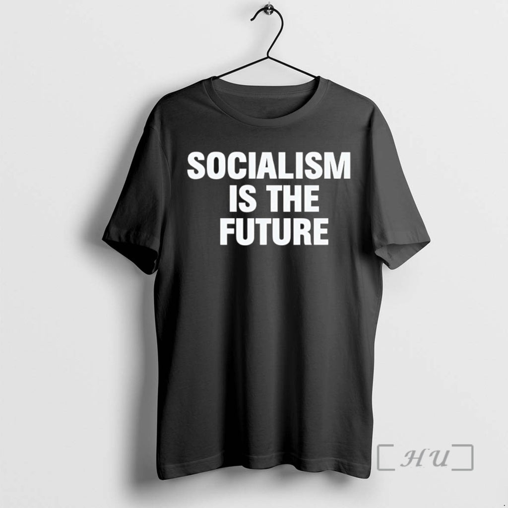Trending Socialism Is The Future Tee Shirt Sweater