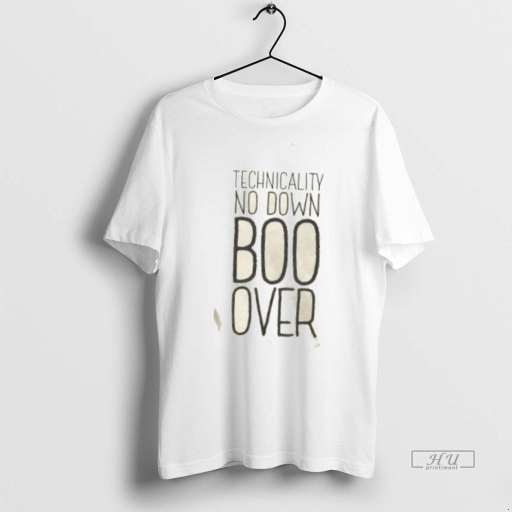 Trending Technicality No Down Boo Over Graphic Tee Shirt Sweater