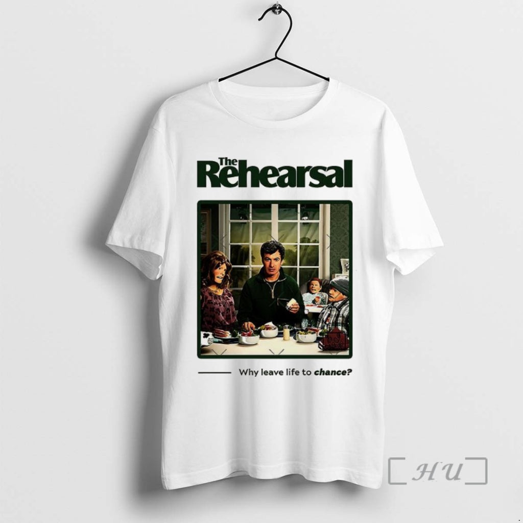 Trending The Rehearsal Why Leave Life To Chance Tee Shirt Sweater