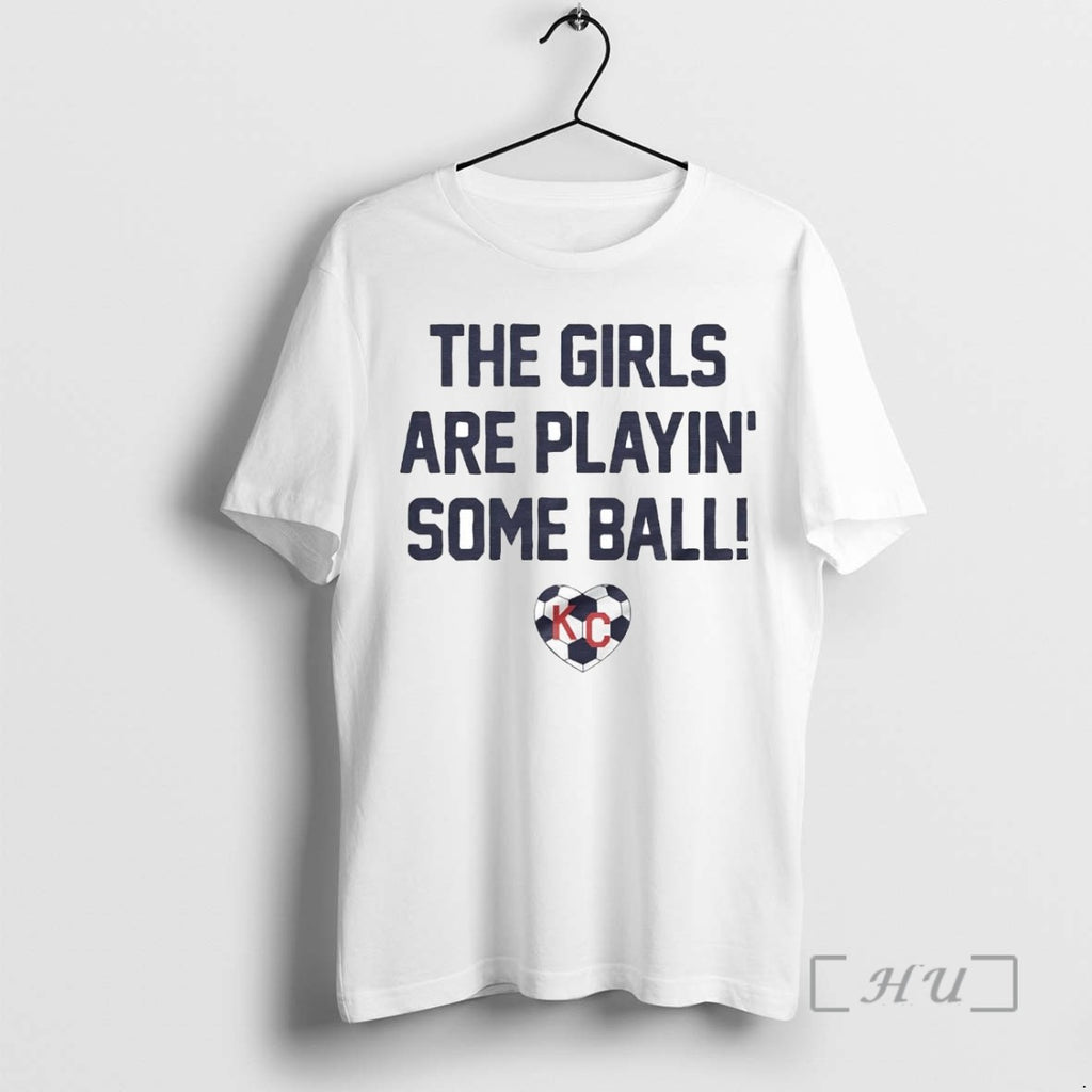 Trending The Girls Are Playin Some Ball Soccer Tee Shirt Sweater