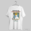 Trending Who Killed Laura Palmer From The Wonderful And Strange Mind Of David Lynch
