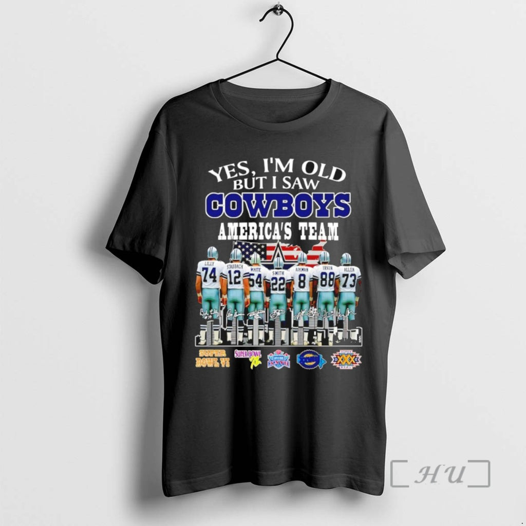 Trending Yes Im Old But I Saw Dallas Cowboys Americas Team Signatures Tee Shirt Sweater