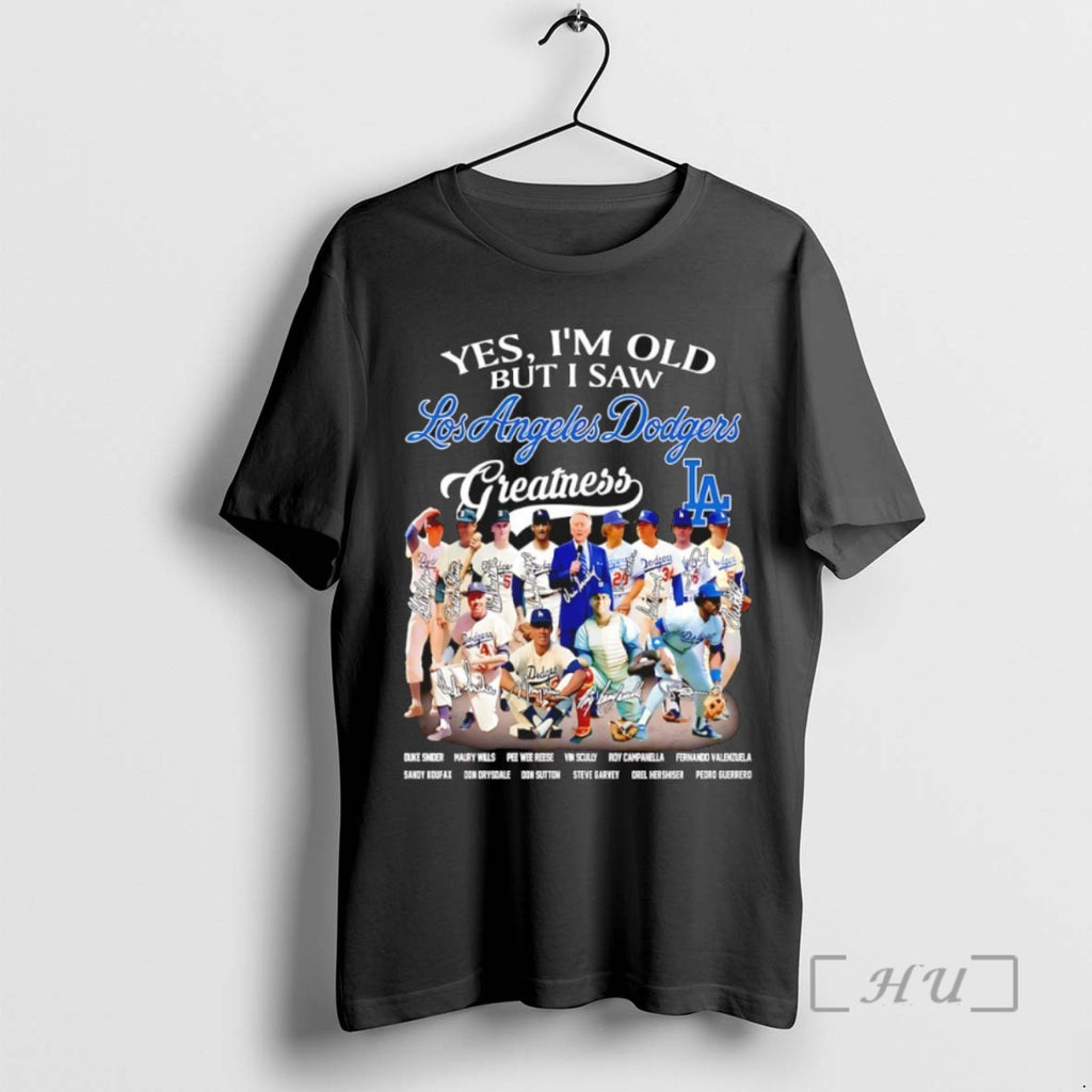 Trending Yes Im Old But I Saw Los Angeles Dodgers Greatness Signatures Tee Shirt Sweater