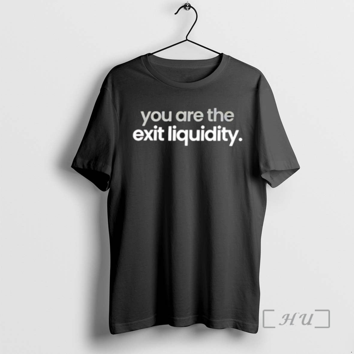 Trending You Are The Exit Liquidity Tee Shirt Sweater
