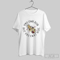 You Can Run But You Cant Hide Mom T Shirts