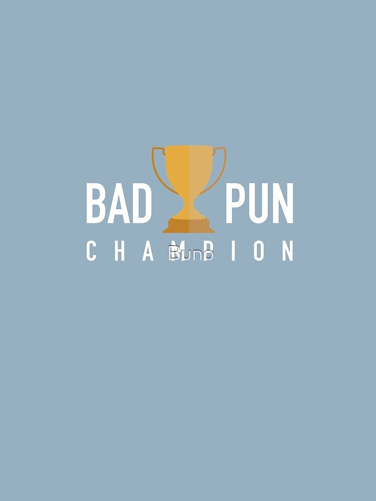 Bad Pun Champion trophy competition winne by Buno