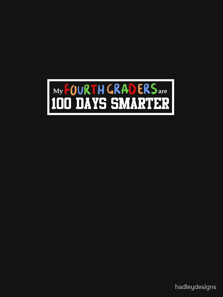 My fourth grader are 100 Days Smarter Teacher 2 by hadleydesigns