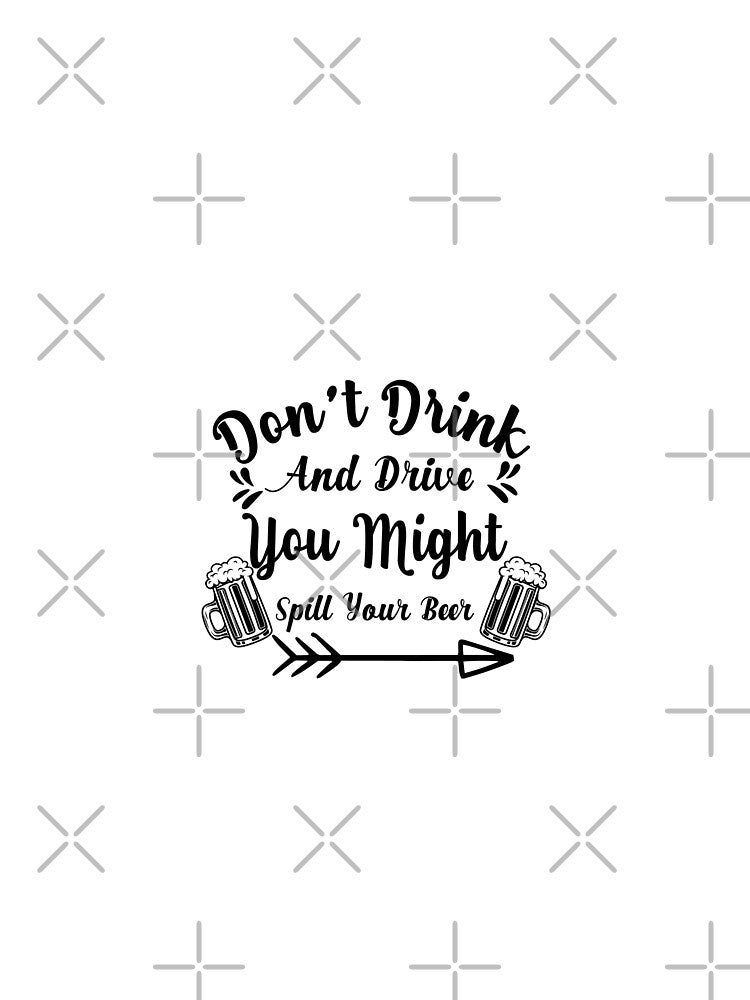 Don't drink and drive you might spill your beer  - funny quotes,  funny meme by Delandor