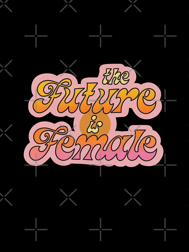The Future is Female by LP
