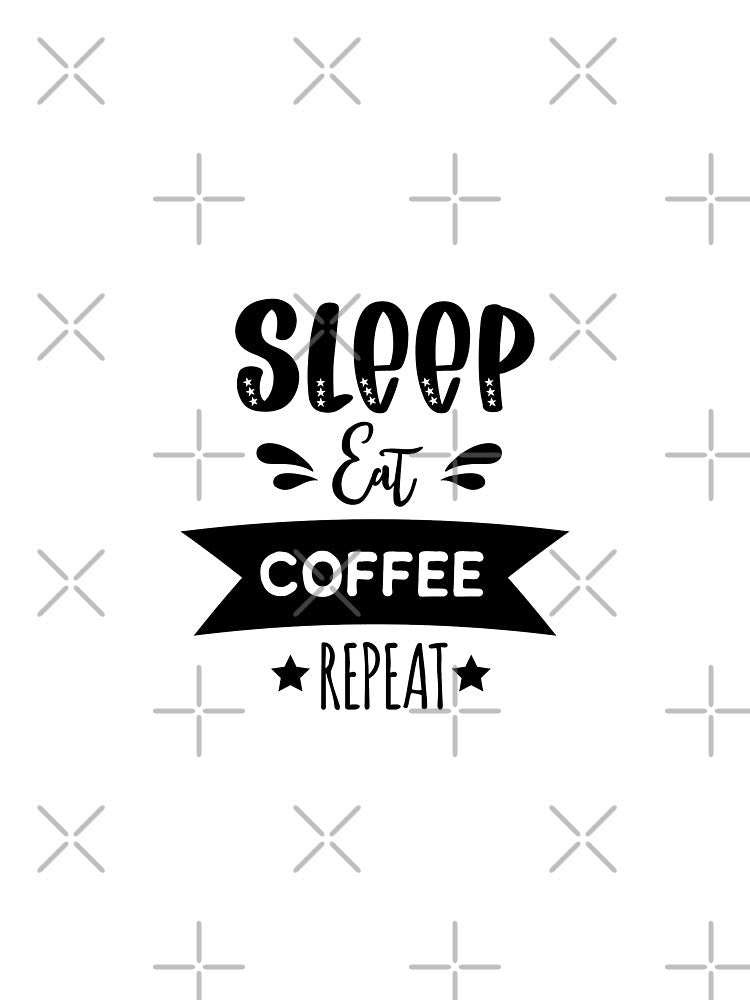 Coffee Time Sleep Eat Coffee Repeat - funny quotes, funny meme by Delandor