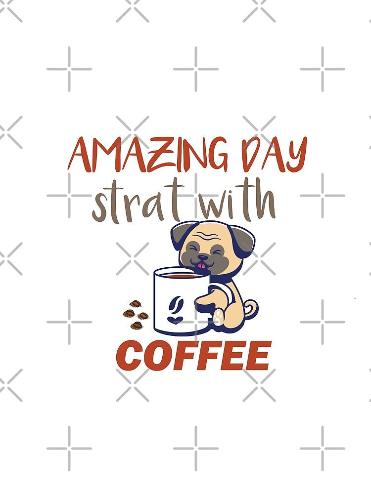 Amazing day start with coffee   | gift Coffee Lovers by DANT-shirts