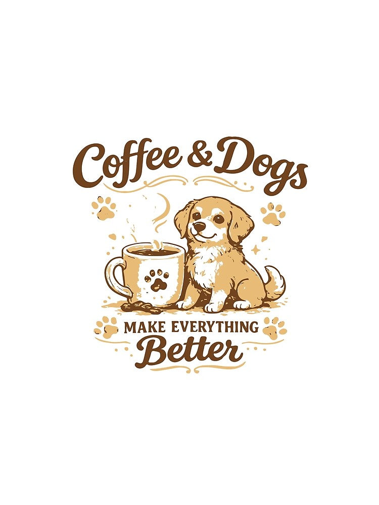 Coffee and Dogs Make Everything Better by Salamantito