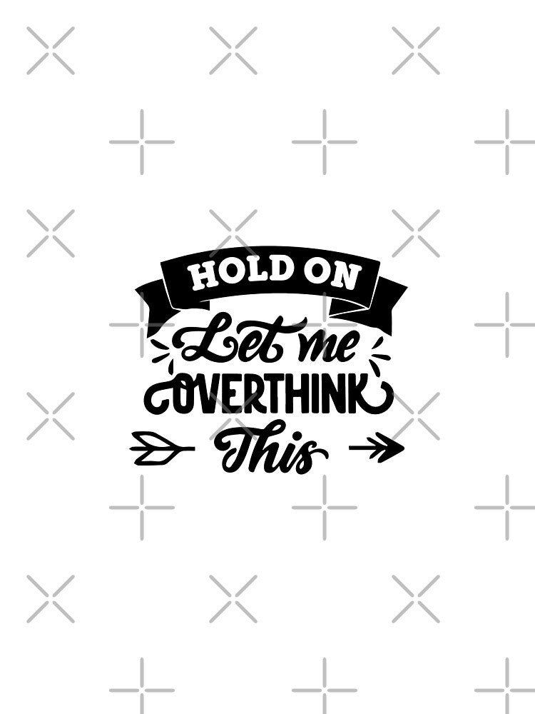 Hold on let me overthink this - funny quotes,  funny meme by Delandor