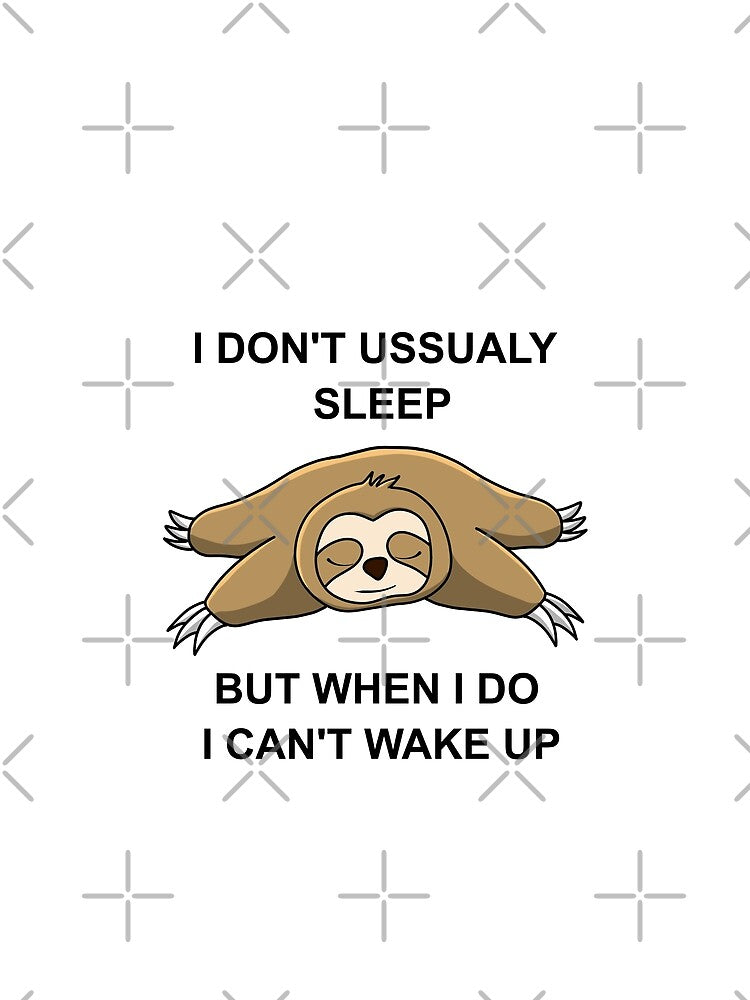 I don't ussualy sleep but when I do I can't wake up - funny quotes, funny sloth by Delandor