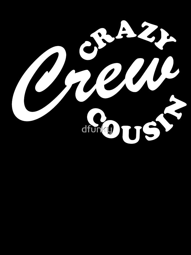 Crazy Cousin Crew Family Reunion Retro TIdea by dfunky