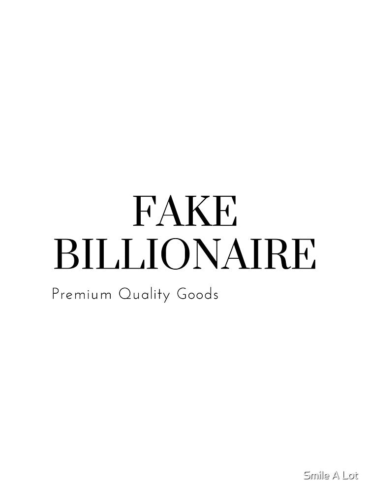 Fake Billionaire by Smile A Lot