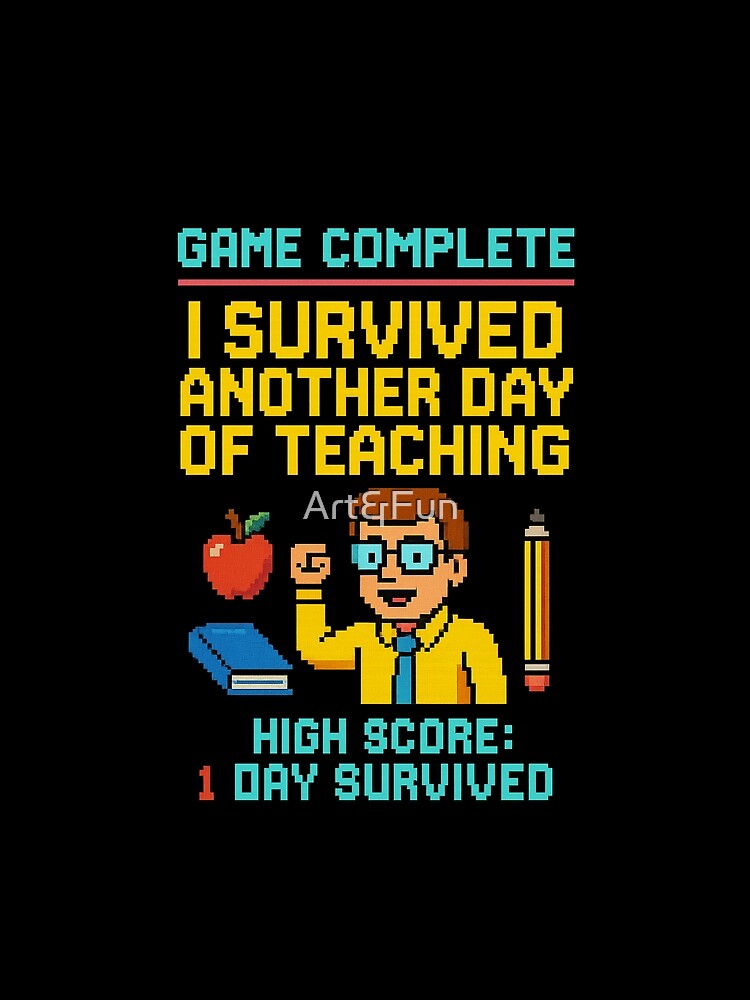 I survived another day of teaching by Art&Fun