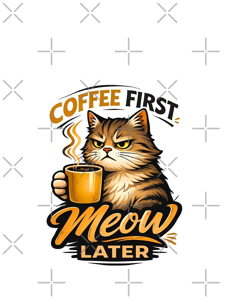 Coffee First Meow Later Funny Cat Shirt by PawTheory