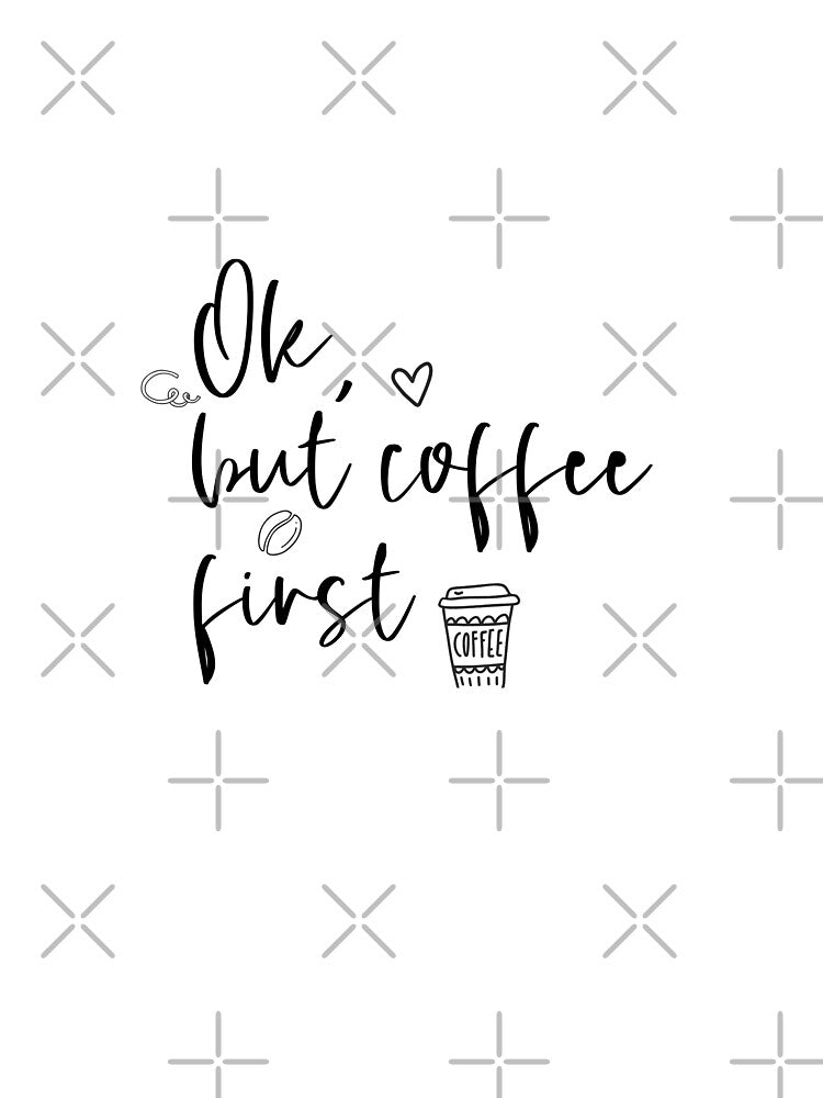 Ok, But Coffee First Funny Family Gift idea for Mom, Dad And Siblings by BohemianAtlas