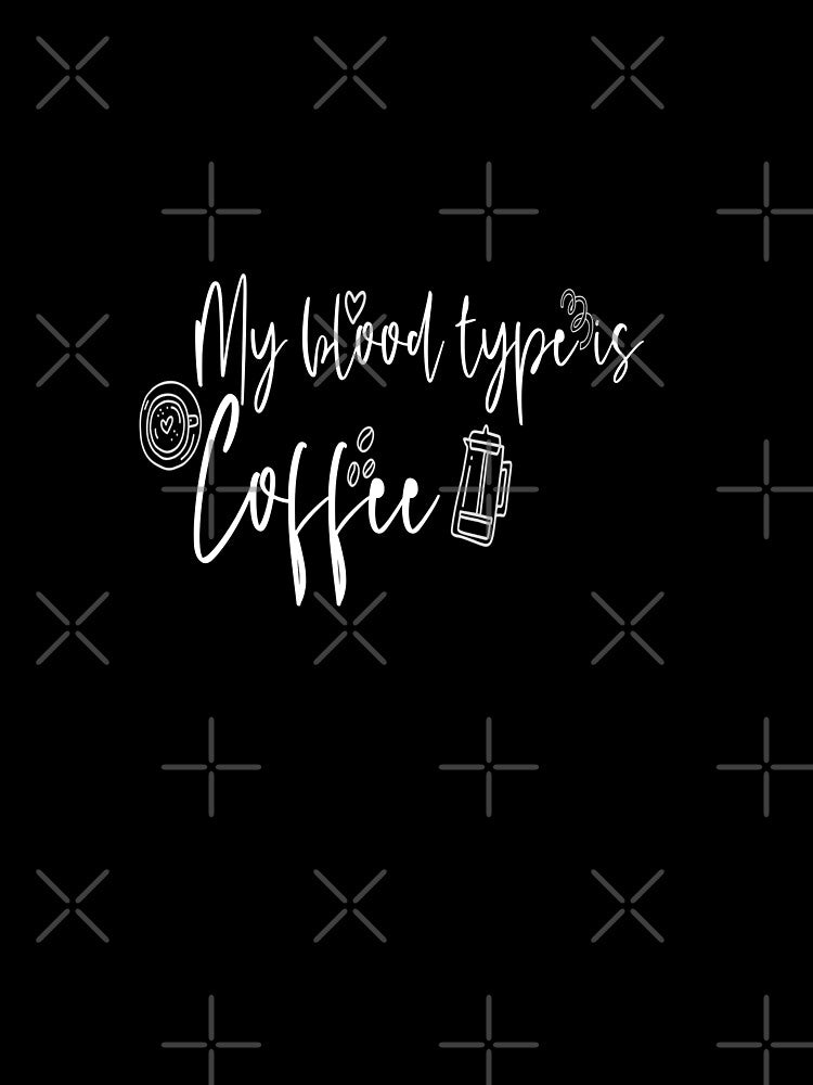 My Blood Type Is Coffee Funny Family Gift idea for Mom, Dad And Siblings by BohemianAtlas